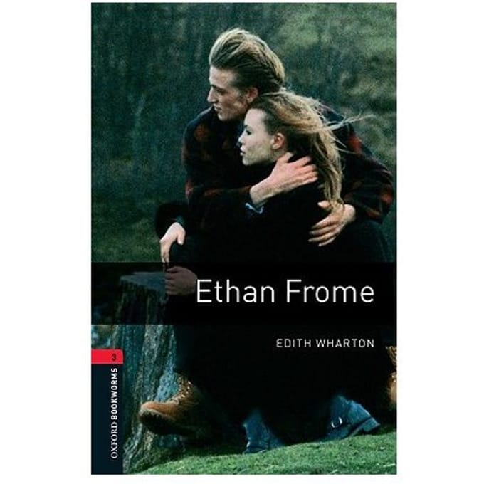 Oxford Bookworms Library: Level 3:: Ethan Frome - Edith Wharton