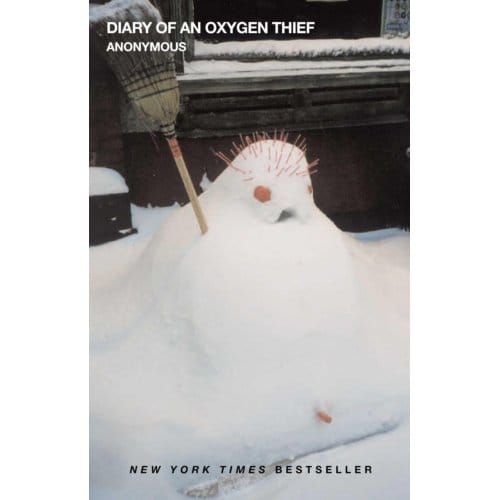 Diary Of An Oxygen Thief - The Oxygen Thief Diaries - Anonymous