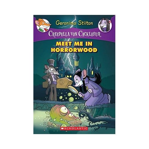 Creepella Von Cacklefur #2: Meet Me In Horrorwood - Geronimo Stilton