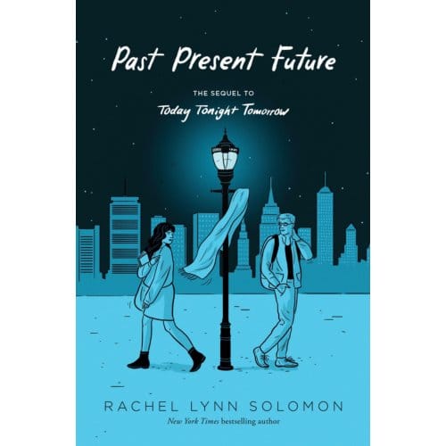 Past Present Future - Today Tonight Tomorrow - Rachel Lynn Solomon