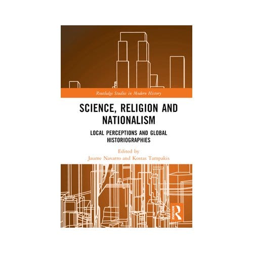 Science, Religion And Nationalism - Routledge Studies In Modern History