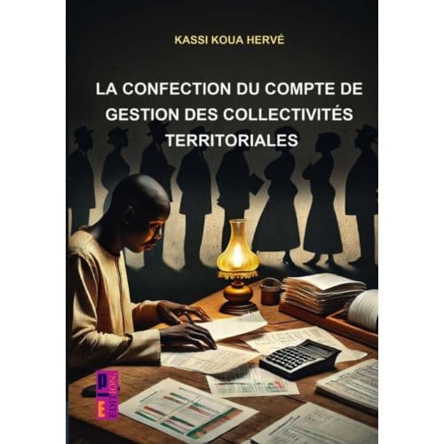 La Confection Du Compte De Gestion Des Collectivités Territoriales - Hervé Kassi koua