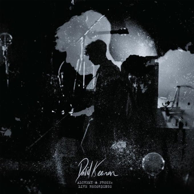 Alchemy & Prose: Live Recordins - David Keenan