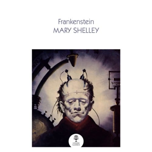 Frankenstein - Collins Classics - Mary Shelley