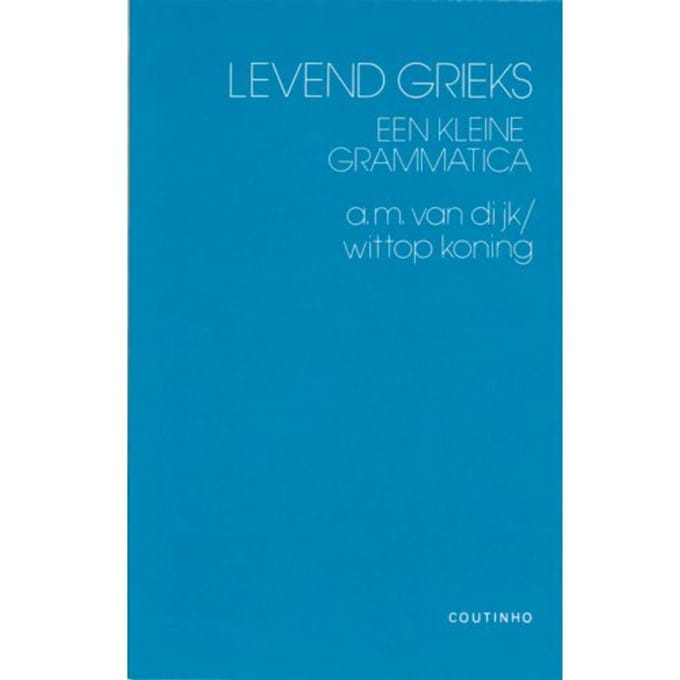 Levend Grieks - A.M. van Dijk-Wittop Koning