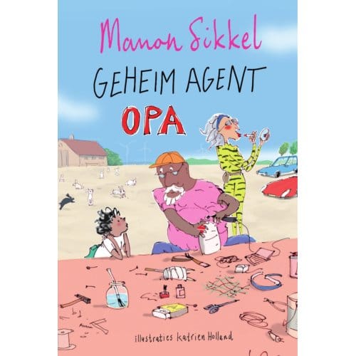 Geheim Agent Opa - Geheim Agent Oma - Manon Sikkel
