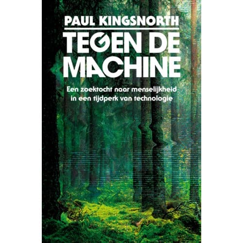 Tegen De Machine - Paul Kingsnorth
