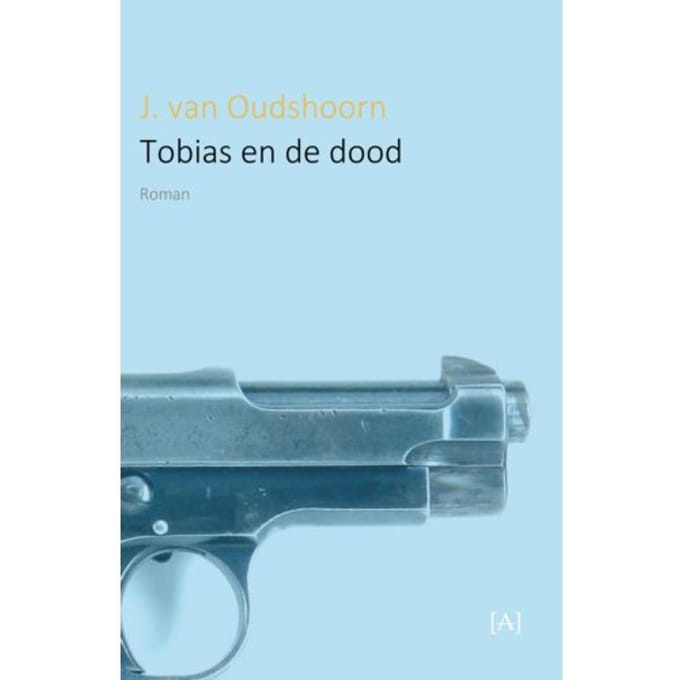 Tobias En De Dood - J. van Oudshoorn