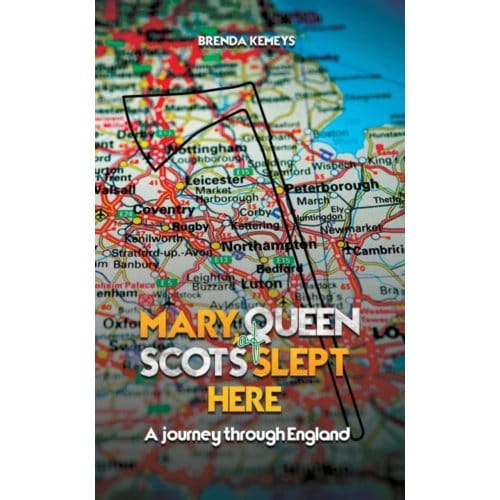 Mary, Queen Of Scots Slept Here - Brenda Kemeys
