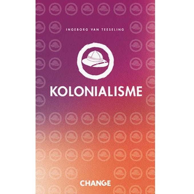 Kolonialisme - Change - Ingeborg van Teeseling