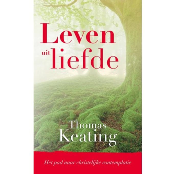 Leven Uit Liefde - Thomas Keating