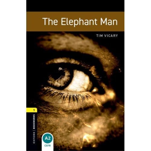 Oxford Bookworms Library: Level 1: The Elephant Man - Oxford Bookworms Elt - Tim Vicary