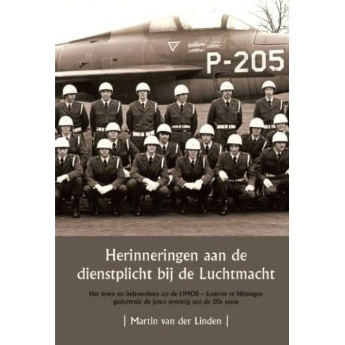 Herinneringen Aan De Dienstplicht Bij De Luchtmacht - Mart van der Linden