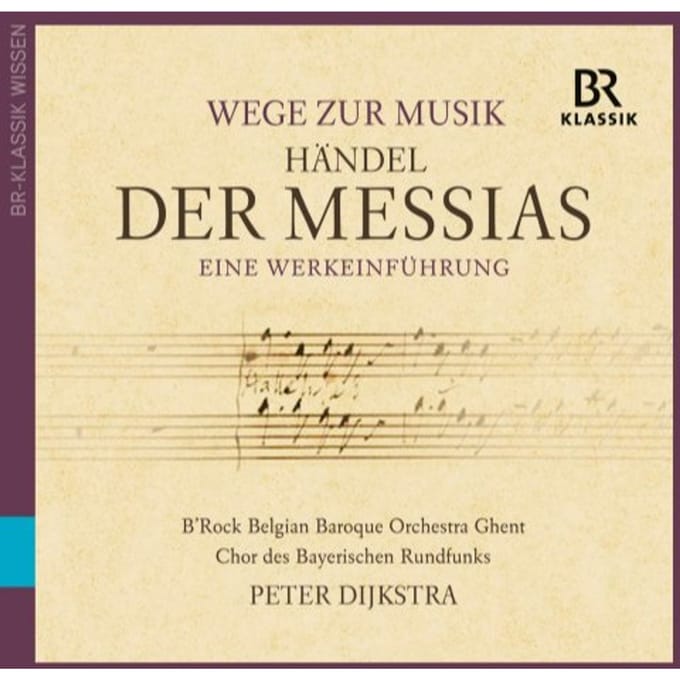 Steve Davislim, Chor Des Bayerischen Rundfunks, Peter Dijkstra - George Frideric Handel: Messiah - An Introduction (2 CD)