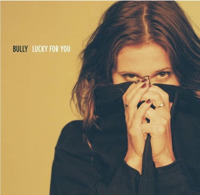 Lucky For You - Bully