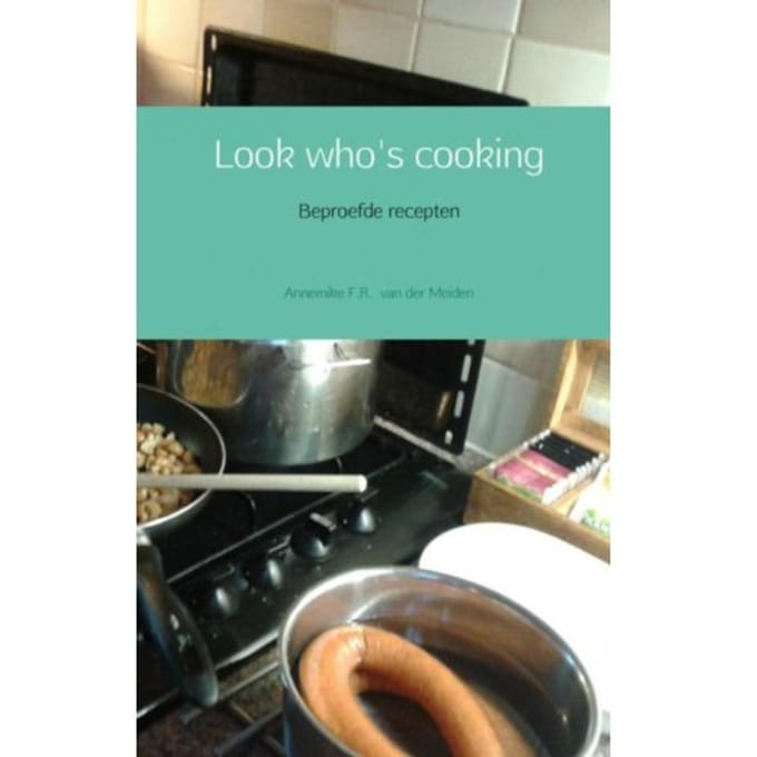 Look Who's Cooking - Annemike F.R. van der Meiden