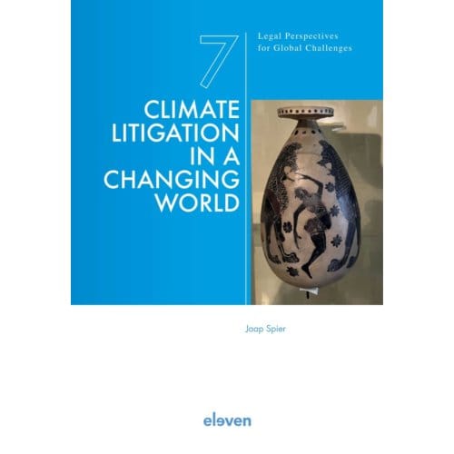 Climate Litigation In A Changing World - Legal Perspectives For Global Challenges - Jaap Spier