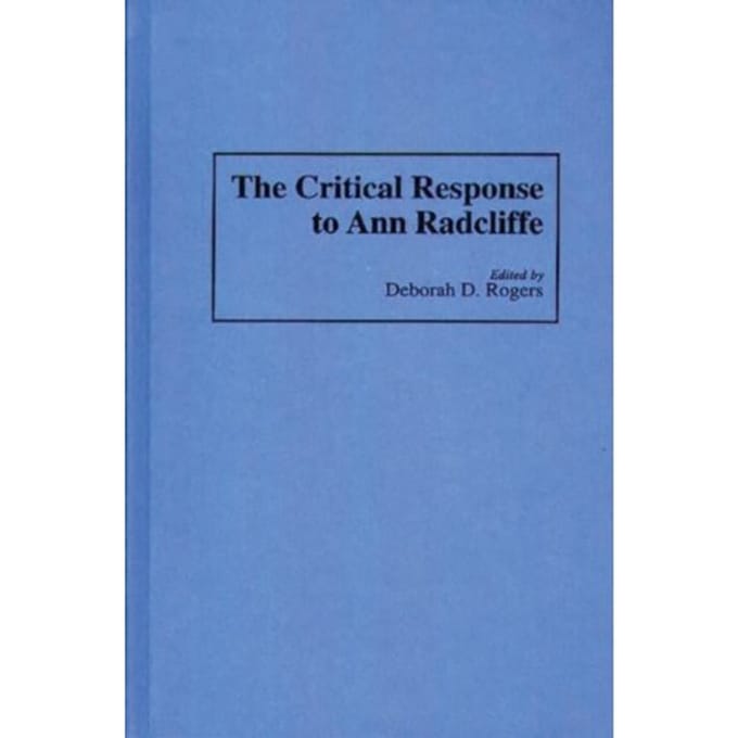 The Critical Response To Ann Radcliffe - Critical Responses In Arts And Letters - Rogers, Deborah