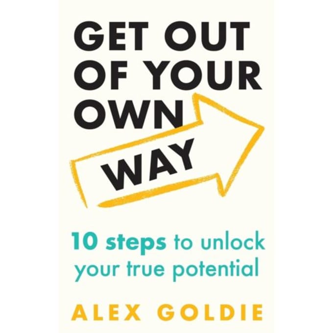 Get Out Of Your Own Way - Alex Goldie