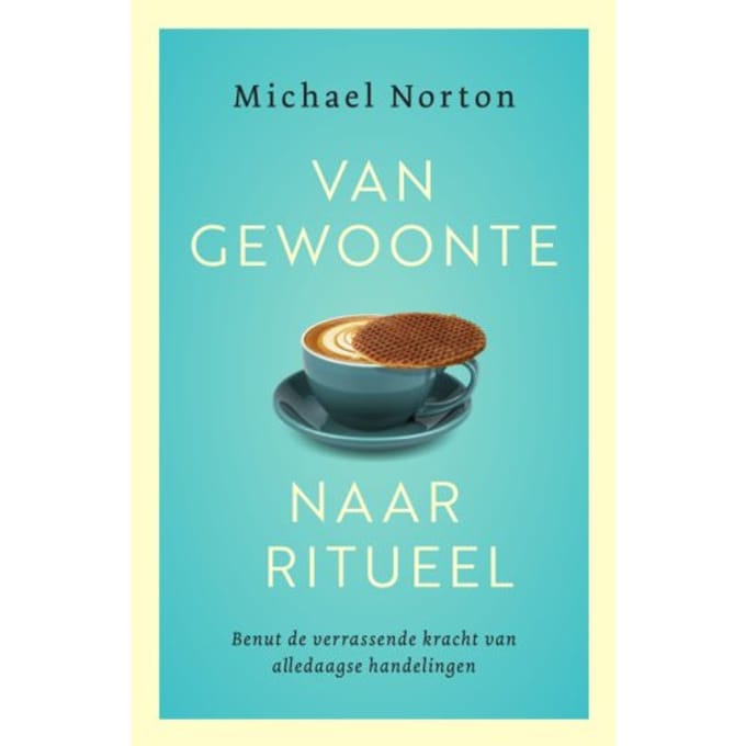 Van Gewoonte Naar Ritueel - Michael Norton