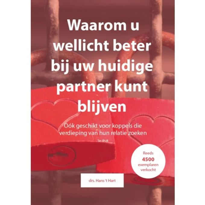 Waarom U Wellicht Beter Bij Uw Huidige Partner Kunt Blijven - Hans 't Hart