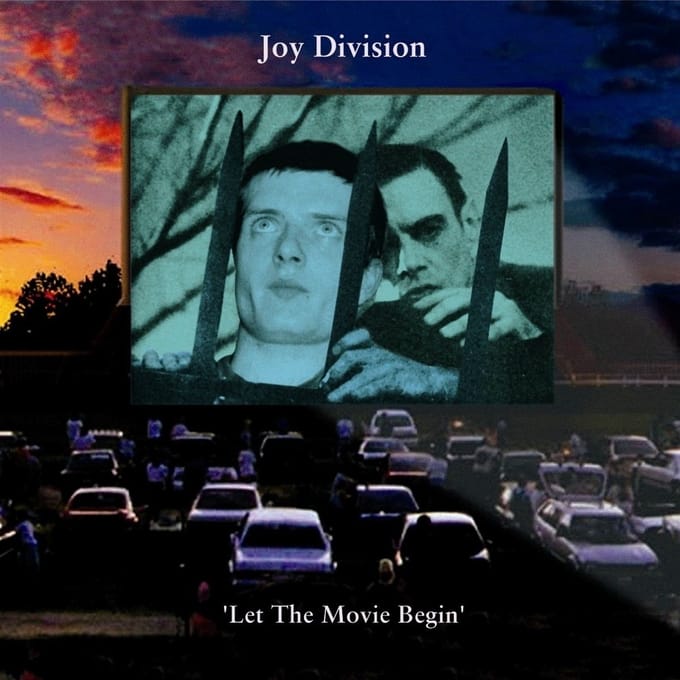 Let The Movie Begin - Joy Division