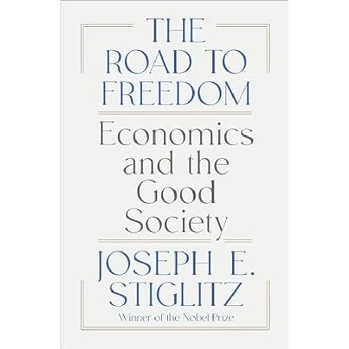 The Road To Freedom - Joseph E. Stiglitz