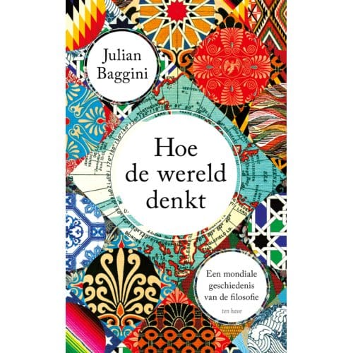 Hoe De Wereld Denkt - Julian Baggini
