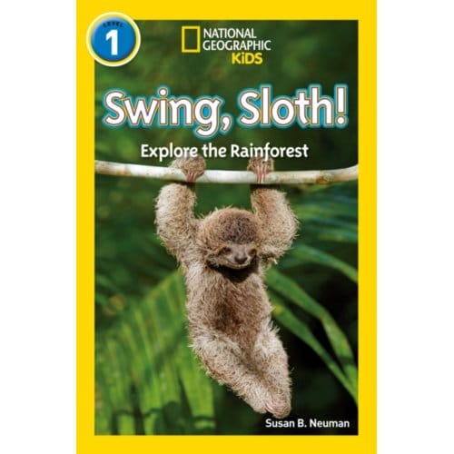Swing, Sloth! - National Geographic Readers - Susan B. Neuman