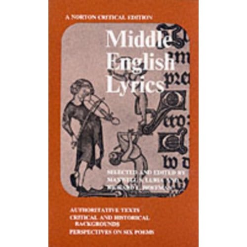 Middle English Lyrics - Norton Critical Editions - Richard L. (Virginia Polytechnic
