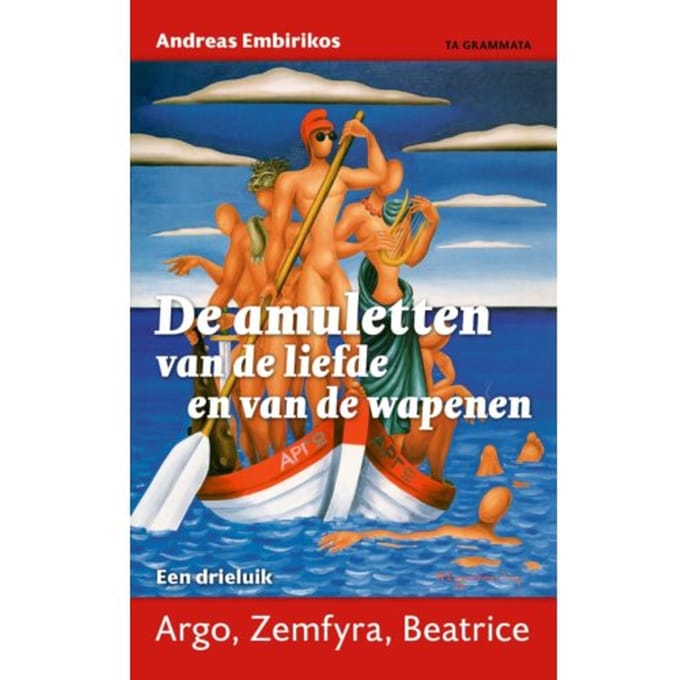 De Amuletten Van De Liefde En Van De Wapenen - Grieks Proza - Andreas Embirikos