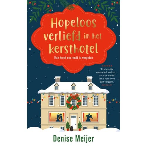 Hopeloos Verliefd In Het Kersthotel - Denise Meijer