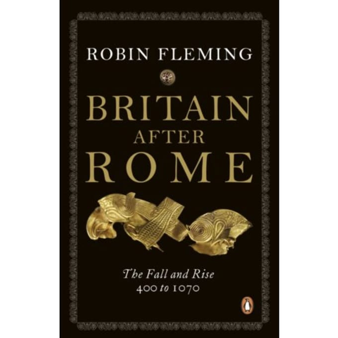 Britain After Rome - Penguin History Of Britain - Robin Fleming