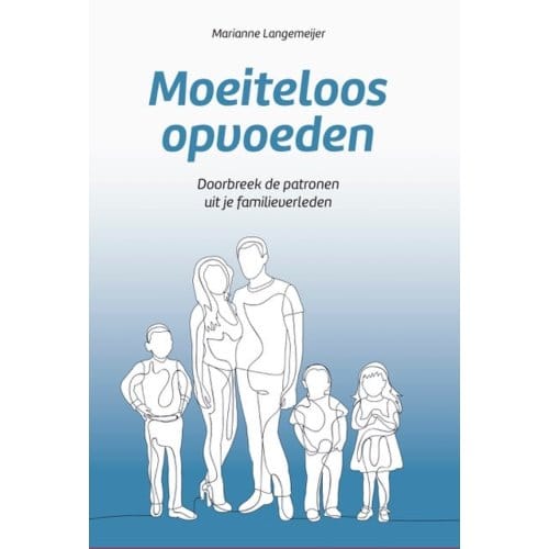 Moeiteloos Opvoeden - Marianne Langemeijer