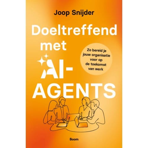 Doeltreffend Met Ai-Agents - Joop Snijder