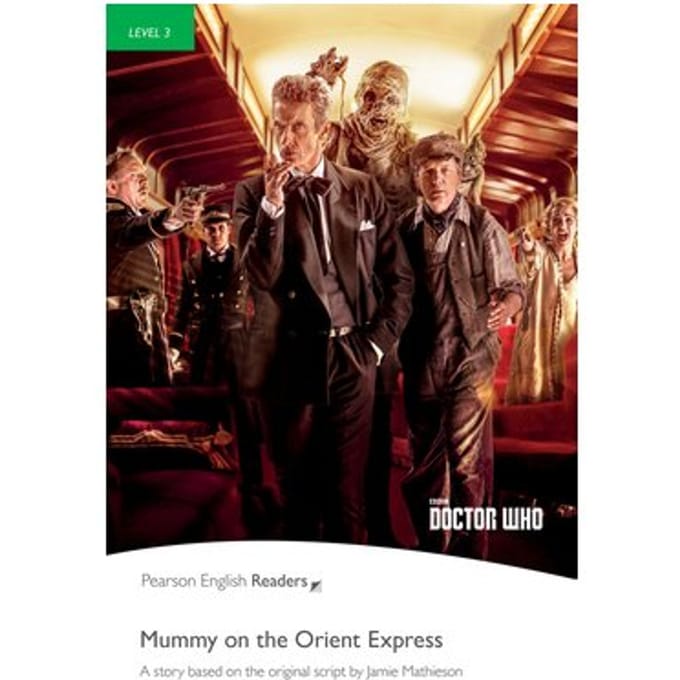 Level 3: Doctor Who: Mummy On The Orient Express - Pearson English Graded Readers - Jane Rollason