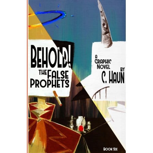 Behold! The False Prophets - Cary Haun