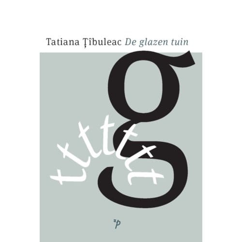 De Glazen Tuin - Pegasus Literair - Tatiana Țîbuleac