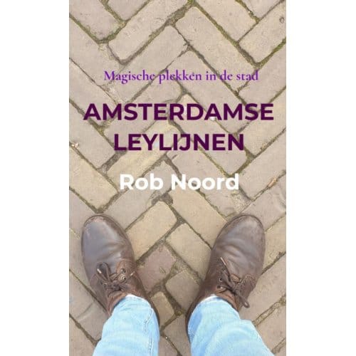 Amsterdamse Leylijnen - Rob Noord