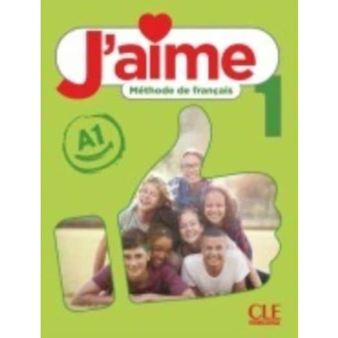 J'Aime 1: Niveau A1 - Livre De L'Eleve - Ana Leon Moreno