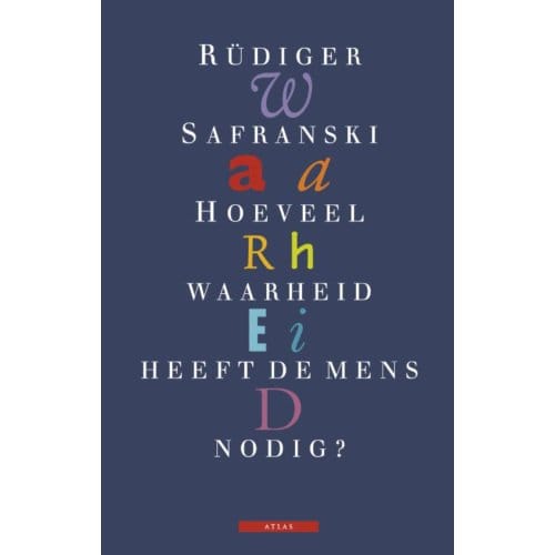 Hoeveel Waarheid Heeft De Mens Nodig - Rüdiger Safranski