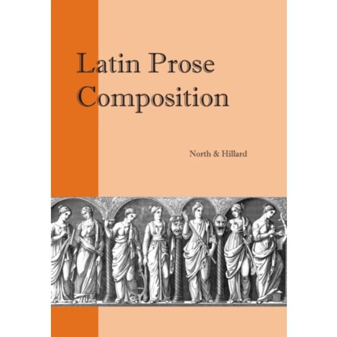 Latin Prose Composition - M. A. North