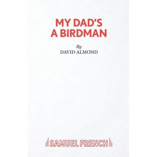 My Dad's A Birdman - David Almond