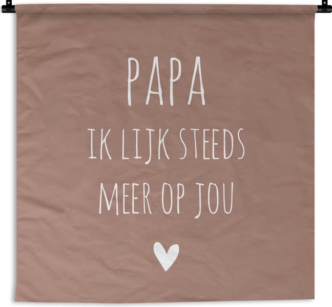 Wandkleed - Quote - Papa - Stef Bos - 120x120 cm - Wandtapijt