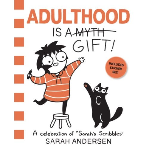 Adulthood Is A Gift! - Sarah Andersen