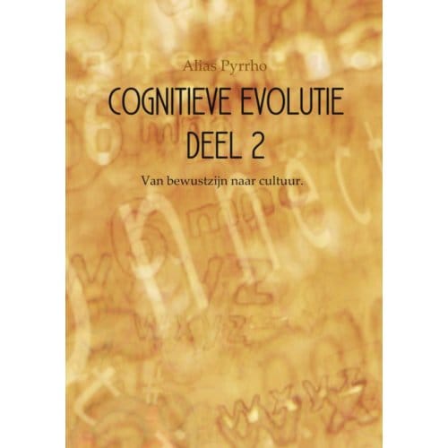 Cognitieve Evolutie / 2 Van Bewustzijn Naar Cultuur - Alias Pyrrho