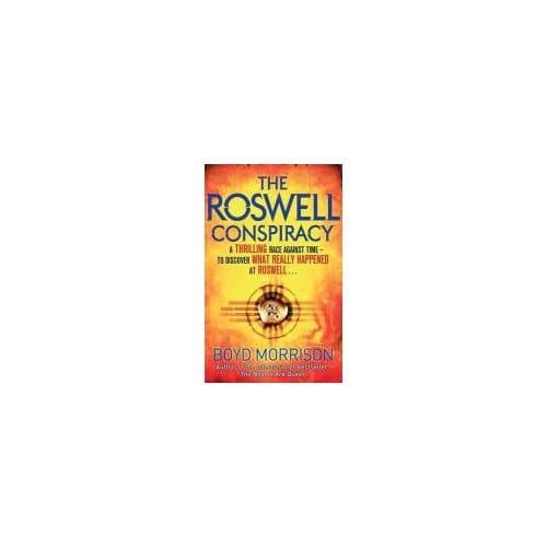 The Roswell Conspiracy - Boyd Morrison