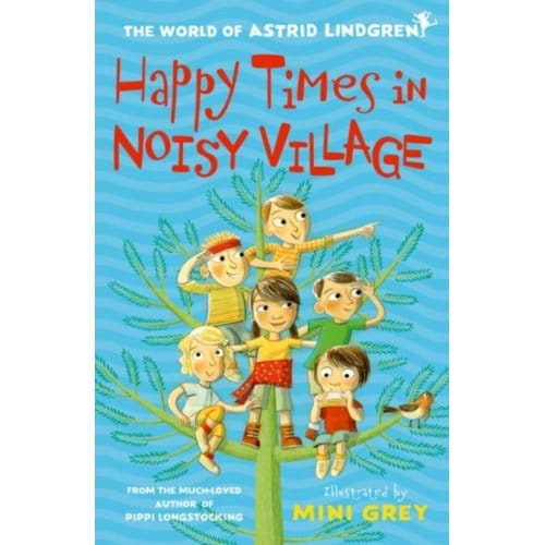 Happy Times In Noisy Village - Astrid Lindgren