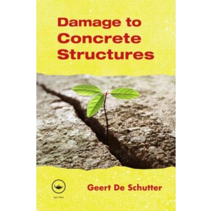 Damage To Concrete Structures - De Schutter, Geert (Ghent Univer