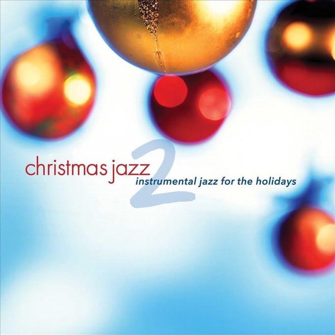 Various Artists - Christmas Jazz 2: Instrumental Jazz For The Holidays (CD)